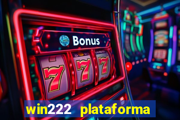 win222 plataforma de jogos